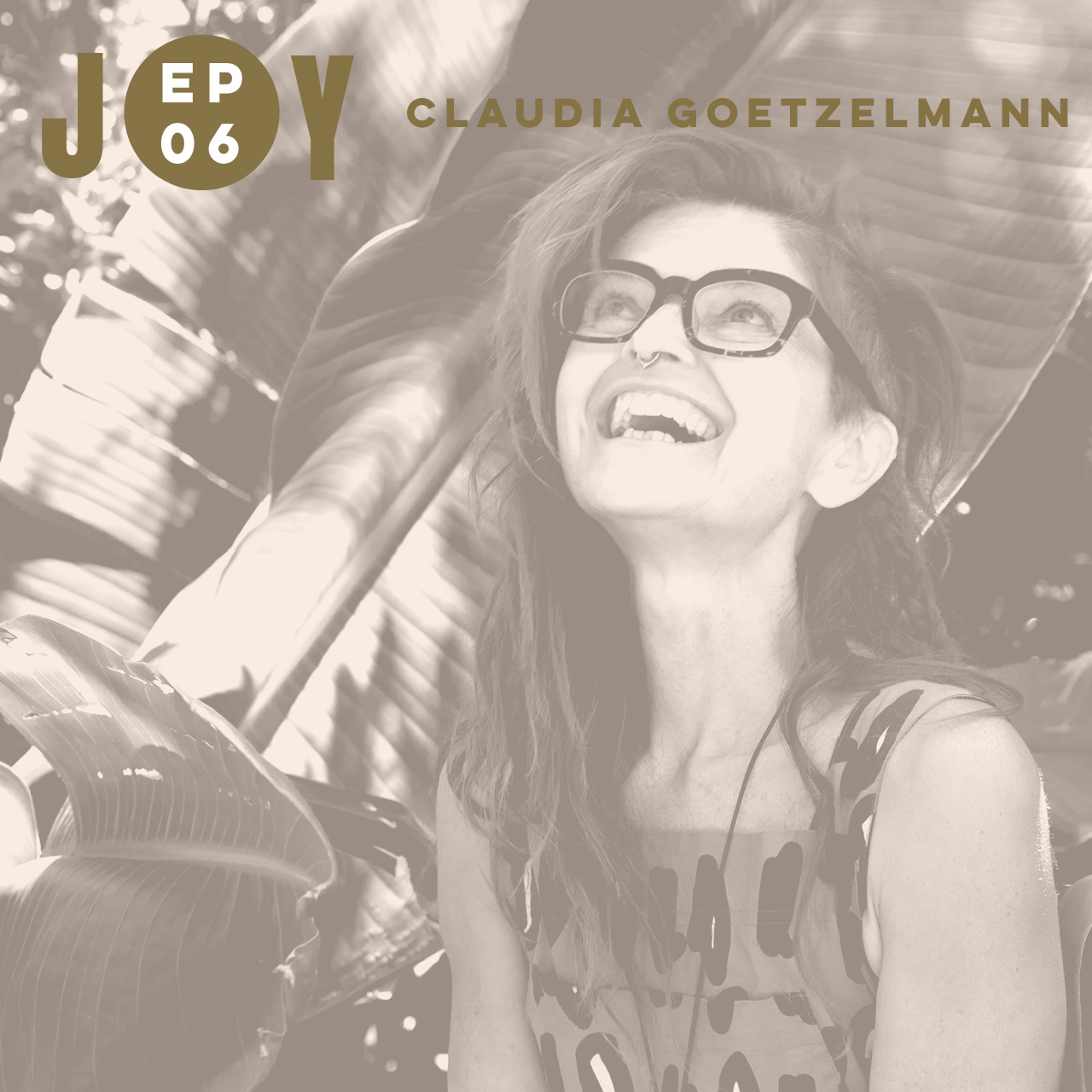 JOY IS NOW: THESE THREE THINGS WITH CLAUDIA GOETZELMANN