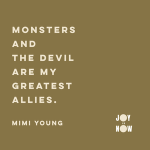 JOY IS NOW: THESE THREE THINGS WITH MIMI YOUNG